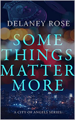 Some Things Matter More : City of Angels series