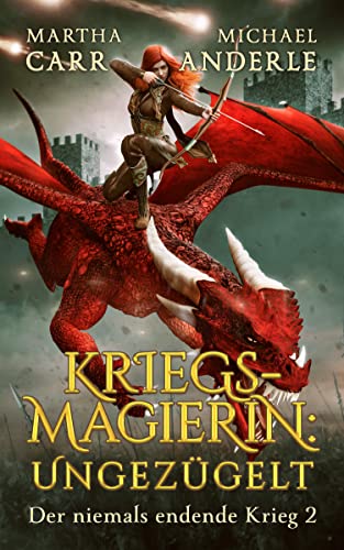 Kriegsmagierin: Ungezügelt (Der niemals endende Krieg 2)