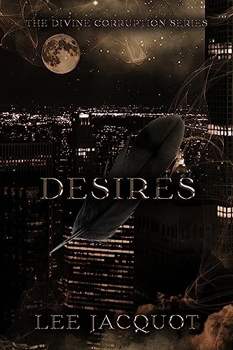 Desires (The Divine Corruption Series Book 2)