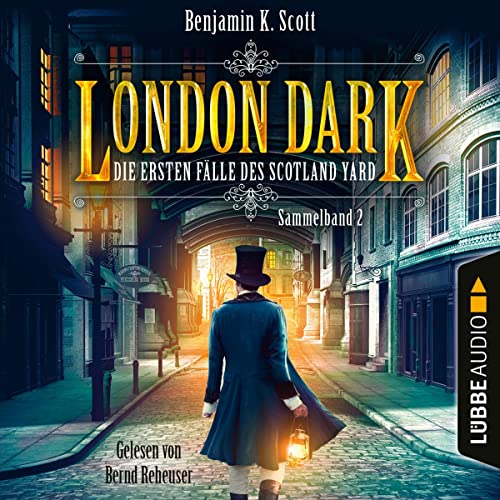 London Dark - Die ersten Fälle des Scotland Yard 9-12: Sammelband