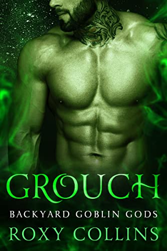 Grouch: A Monster Romance (Backyard Goblin Gods Book 2)