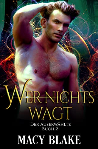 Wer nichts wagt: Der Auserwählte, Buch 2
