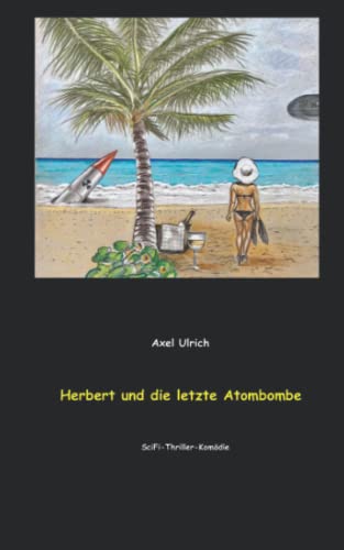 Herbert und die letzte Atombombe