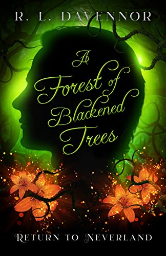 A Forest of Blackened Trees: Return to Neverland (Curses of Never Book 3)