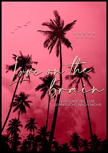 Love on the brain: Ein Date bis zur Sehnsucht nach mehr (Honolulu Sun)