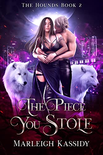 The Piece You Stole: A Paranormal Reverse Harem Romance (The Hounds Book 2)