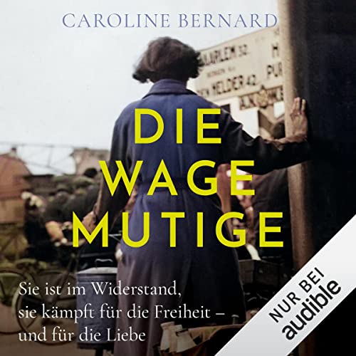 Die Wagemutige: Sie ist im Widerstand, sie kämpft für die Freiheit - und für die Liebe