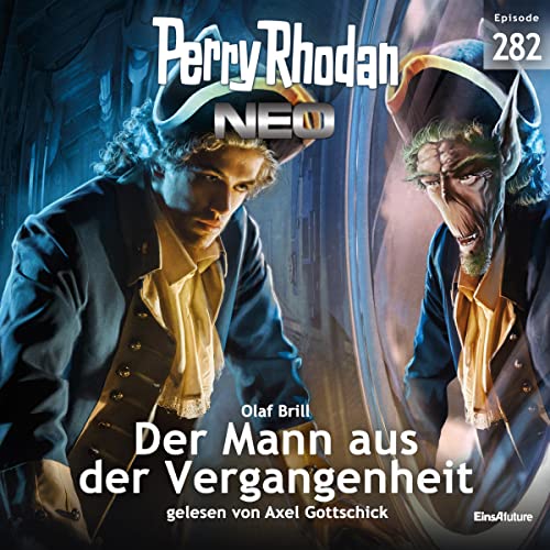 Der Mann aus der Vergangenheit: Perry Rhodan Neo 282