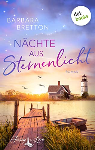 Nächte aus Sternenlicht: Roman | Jersey Love, Band 1 – Cozy Romance am Meer