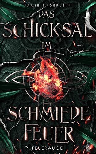 Das Schicksal im Schmiedefeuer: Feuerauge