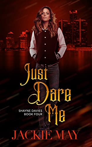 Just Dare Me (Shayne Davies Book 4)