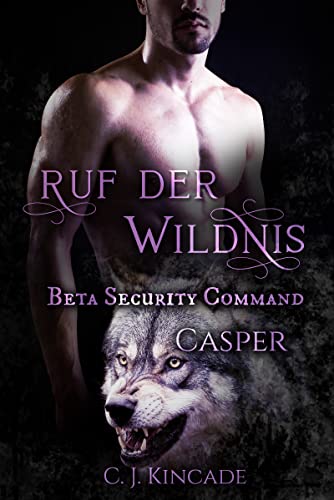 Ruf der Wildnis: Beta Security Command - Casper (Band 16)