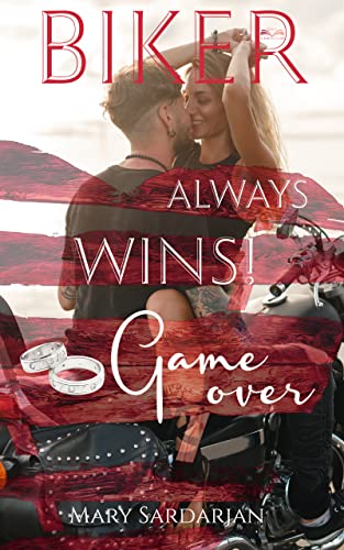 BIKER ALWAYS WINS!: Game over! BIKER-NOVELLE. (Don't play with a Biker 3)