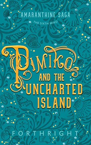 Pimiko and the Uncharted Island (Amaranthine Saga Book 6)