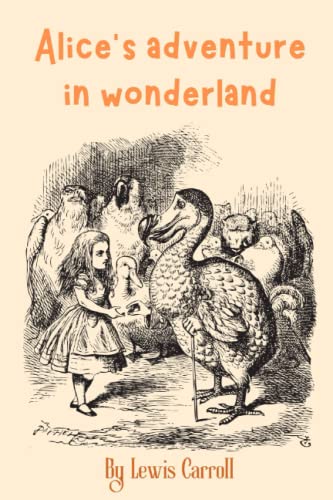 Alice's adventure in wonderland: With original illustrations