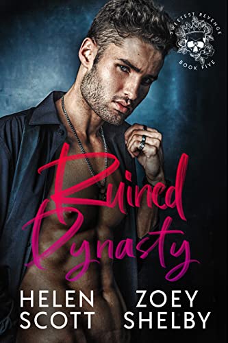 Ruined Dynasty: A Dark Enemies to Lovers College Romance (Sweetest Revenge Book 5)