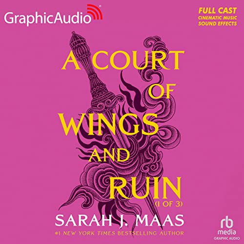 A Court of Wings and Ruin Dramatized Adaptation (Court of Thorns and Roses: a Court of Wings and Ruin 1, 3)