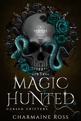 Magic Hunted: Reverse Harem Panther Shifter Paranormal Romance (Cursed Shifters Book 3)