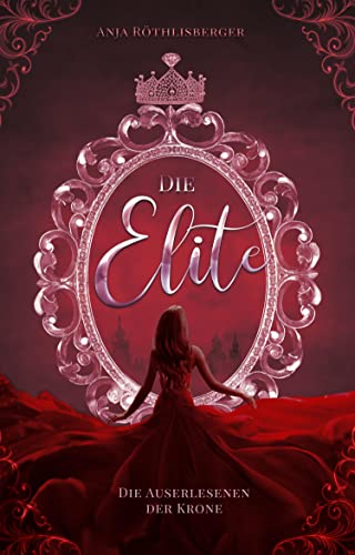 Die Elite: Die Auserlesenen der Krone