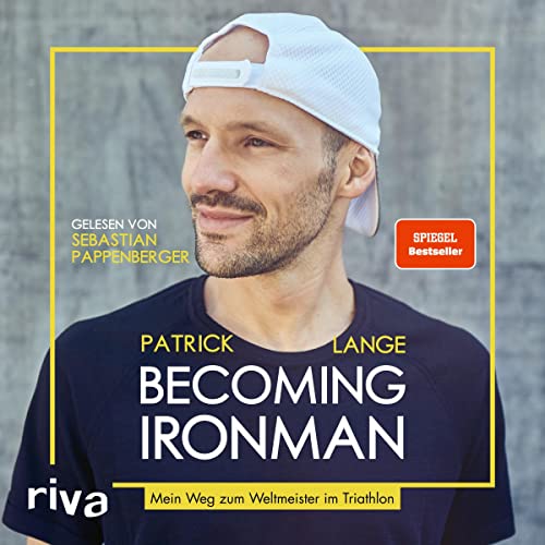 Becoming Ironman: Mein Weg zum Weltmeister im Triathlon