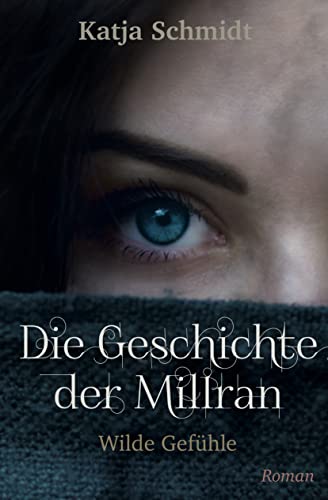 Die Geschichte der Millran: Wilde Gefühle