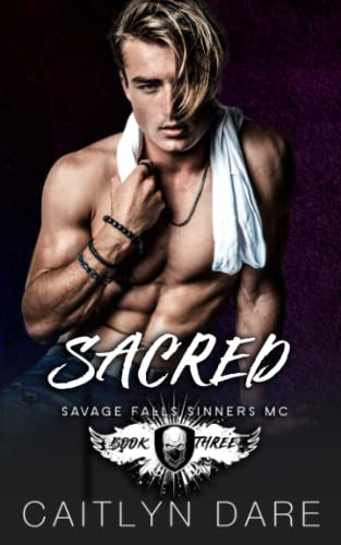 Sacred: A Dark High School Romance (Savage Falls Sinners MC, Band 3)