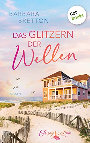 Das Glitzern der Wellen: Roman | Jersey Love, Band 2 – Cozy Romance am Meer