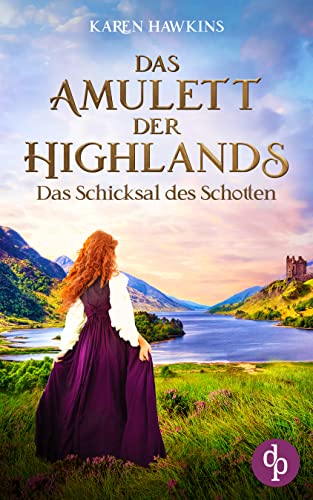 Das Amulett der Highlands: Das Schicksal des Schotten (Das Amulett der Highlands-Reihe 3)