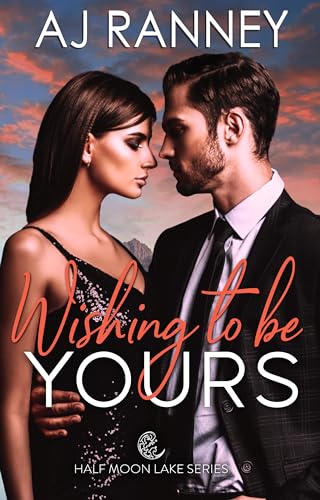 Wishing to be Yours: An Office Romance Novella (Half Moon Lake Book 1.5)