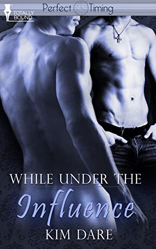 While Under the Influence (Perfect Timing Book 6)