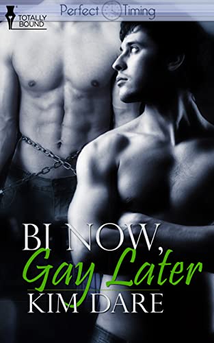 Bi Now, Gay Later (Perfect Timing Book 3)
