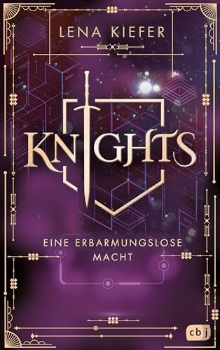Knights – Eine erbarmungslose Macht: Das Finale der packenden Urban-Fantasy-Trilogie (Die Knights-Reihe 3)