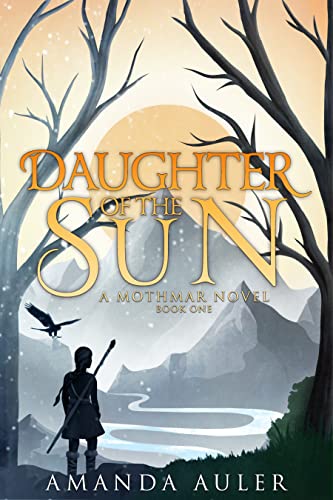 Daughter of the Sun: A Mothmar Novel (The Mothmar Trilogy Book 1)