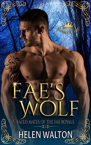 Fae's Wolf: Fated Mates of the Fae Royals (Summer Court Book 2)