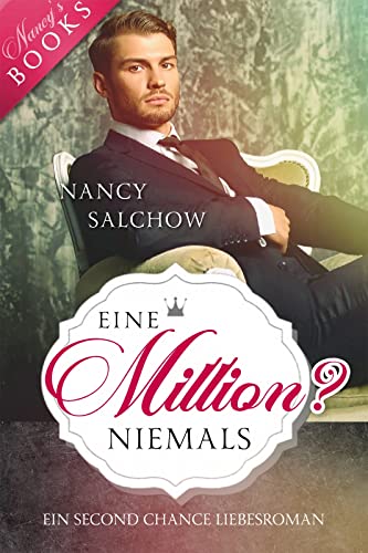 Eine Million? Niemals!: Ein Second Chance Liebesroman (Nancys Ostsee-Liebesromane - Deutsche Liebesromane mit Happy End)