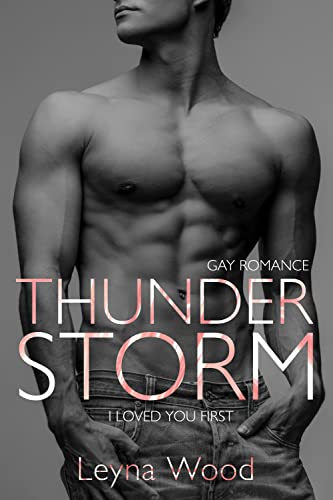 Thunderstorm: I loved you first (Gay Romance) (Blackwood STORM 1)