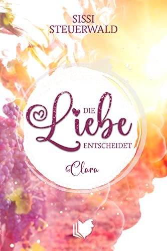 Die Liebe entscheidet: Clara (Band 1)