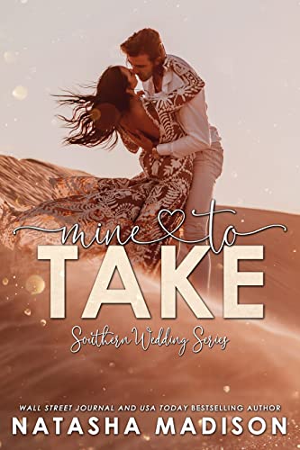 Mine To Take: Small town second chance sports romance. (Southern Weddings Book 5)