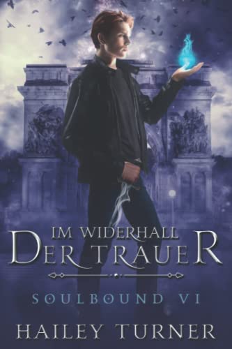 Im Widerhall der Trauer (Soulbound, Band 6)