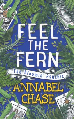 Feel the Fern (The Bloomin' Psychic, Band 5)