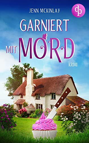 Garniert mit Mord (Mord mit Sahne-Reihe 1)