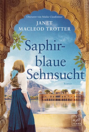 Saphirblaue Sehnsucht (Neubeginn in Indien 2)