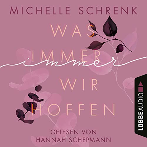 Was immer wir hoffen: Immer-Trilogie 3