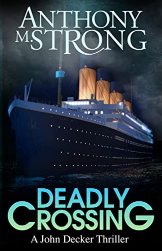 Deadly Crossing (The John Decker Supernatural Thriller Series Book 12)