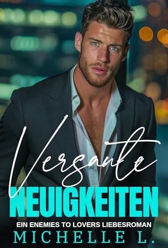 Versaute Neuigkeiten: Ein Enemies to Lovers Liebesroman (Unanständiges Netzwerk 1)