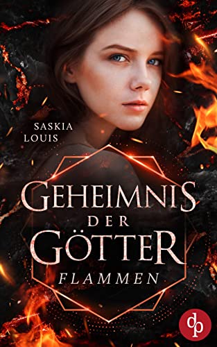 Flammen (Geheimnis der Götter-Reihe 2)
