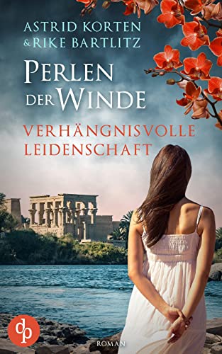 Verhängnisvolle Leidenschaft (Perlen der Winde-Trilogie 2)