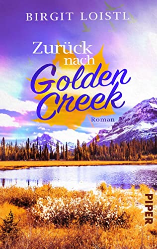 Zurück nach Golden Creek (Maple Leaf 1): Roman | Liebesroman in Kanada und ein turbulenter Neuanfang