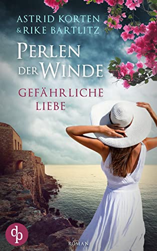Gefährliche Liebe (Perlen der Winde-Trilogie 1)