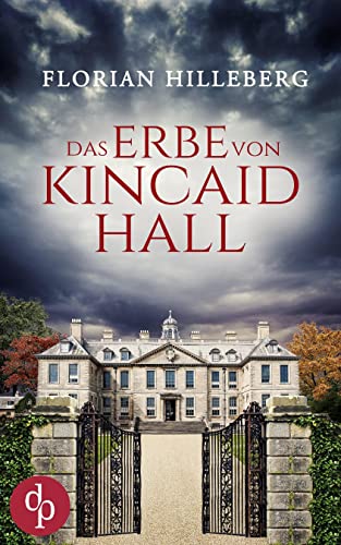 Das Erbe von Kincaid Hall (Kincaid Hall-Reihe 1)